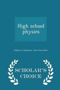 High School Physics - Scholar's Choice Edition