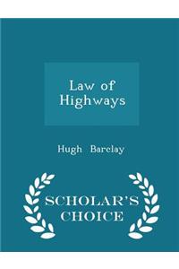 Law of Highways - Scholar's Choice Edition