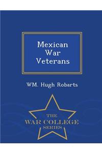 Mexican War Veterans - War College Series