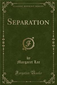 Separation (Classic Reprint)