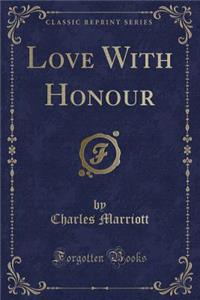 Love with Honour (Classic Reprint)