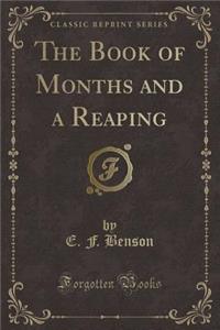The Book of Months and a Reaping (Classic Reprint)