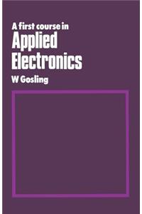 A First Course in Applied Electronics