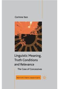 Linguistic Meaning, Truth Conditions and Relevance