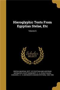 Hieroglyphic Texts From Egyptian Stelae, Etc; Volume 6