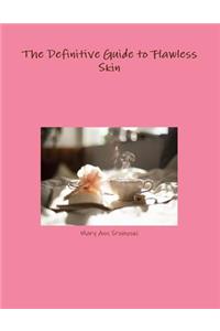 The Definitive Guide to Flawless Skin