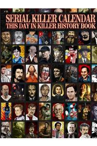 Serial Killer Calendar: This Day in Killer History