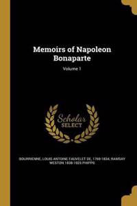 Memoirs of Napoleon Bonaparte; Volume 1