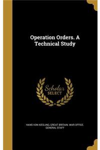 Operation Orders. A Technical Study