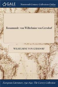 Rosamunde: Von Wilhelmine Von Gersdorf