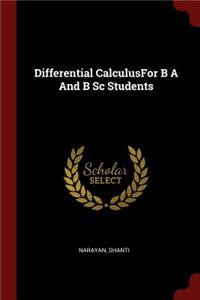 Differential Calculusfor B A and B SC Students