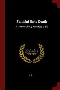 Faithful Unto Death
