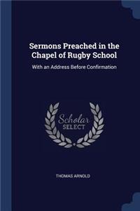 Sermons Preached in the Chapel of Rugby School