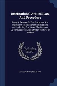 International Arbitral Law And Procedure