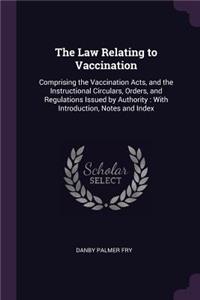 The Law Relating to Vaccination