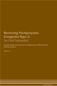 Reversing Pachyonychia Congenita Type 2