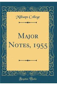 Major Notes, 1955 (Classic Reprint)