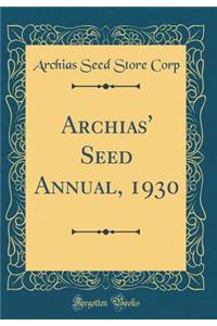 Archias' Seed Annual, 1930 (Classic Reprint)