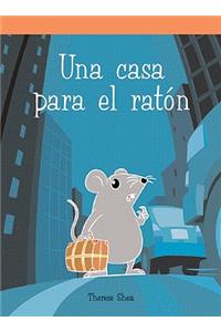 Casa Para El Ratón (a House for Mouse)