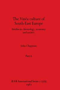 Vinca culture of South-East Europe, Part ii