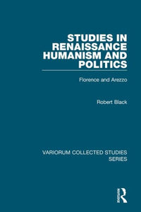 Studies in Renaissance Humanism and Politics