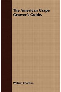 American Grape Grower's Guide.