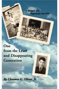 One from the Least and Disappearing Generation- A Memoir of a Depression Era Kid