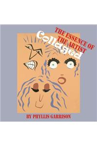 The Essence of the Artist Collaged