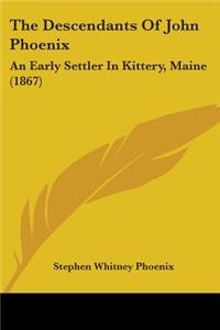 The Descendants Of John Phoenix