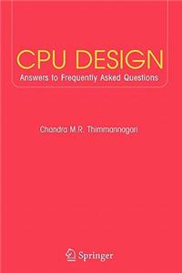 CPU Design: Answers to Frequently Asked Questions