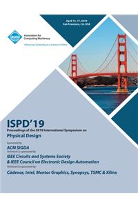 Ispd'19: Proceedings of the 2019 International Symposium on Physical Design