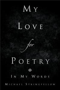 My Love for Poetry