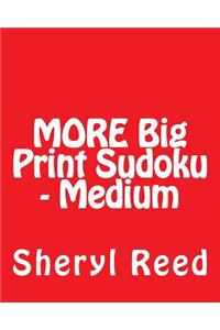 MORE Big Print Sudoku - Medium