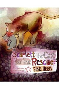 Scarlett the Cat to the Rescue: Fire Hero