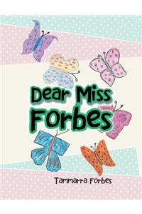 Dear Miss Forbes