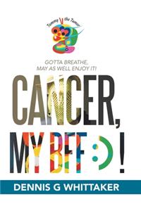 Cancer, My Bff