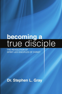 Becoming a True Disciple