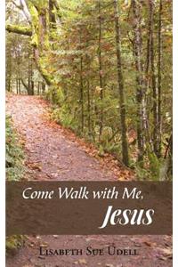 Come Walk with Me, Jesus