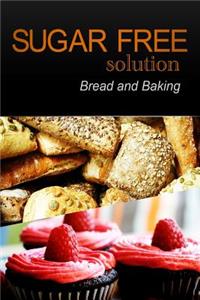 Sugar-Free Solution - Bread and Baking