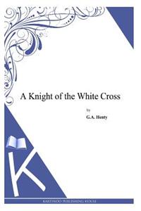 A Knight of the White Cross