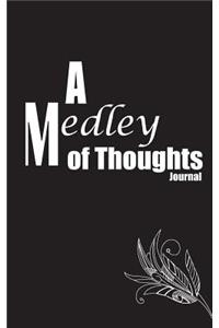 A Medley of Thoughts Journal