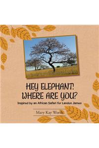 Hey Elephant! Where Are You?