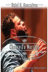 Choose to Worship