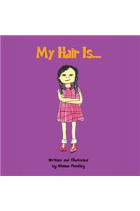 My Hair Is...