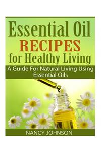 Essential Oil Recipes For Healthy Living