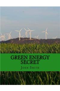 Green Energy Secret: Simple New Way to Escape the Power Monopoly