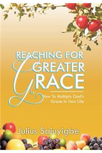 Reaching For Greater Grace