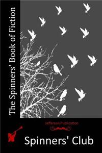 Spinners' Book of Fiction