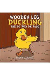 Wooden Leg Duckling