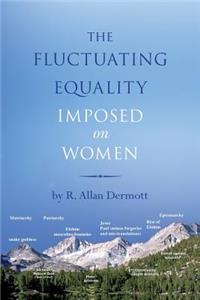 Fluctuating Equality Imposed on Women